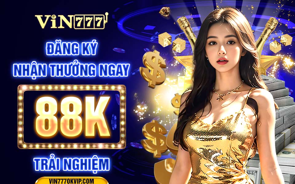 1 dang ky nhan thuong ngay 88k trai nghiem