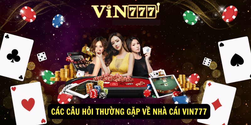 Giải đáp FAQs câu hỏi thường gặp - Link truy cập VIN777 nào là chính chủ?