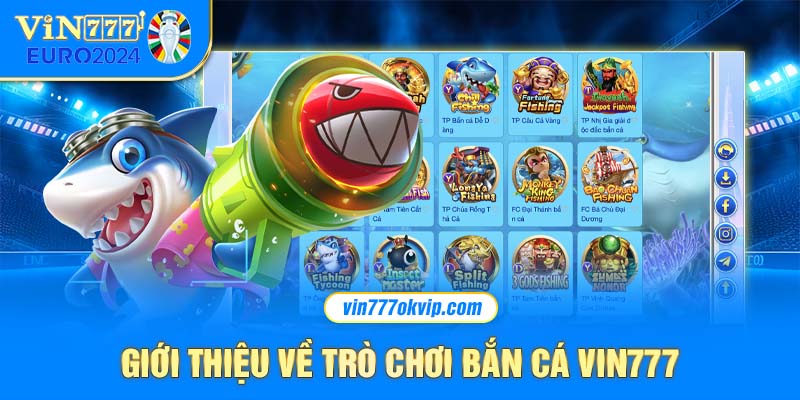 Giới thiệu về trò chơi bắn cá Vin777Giới thiệu về trò chơi bắn cá Vin777 