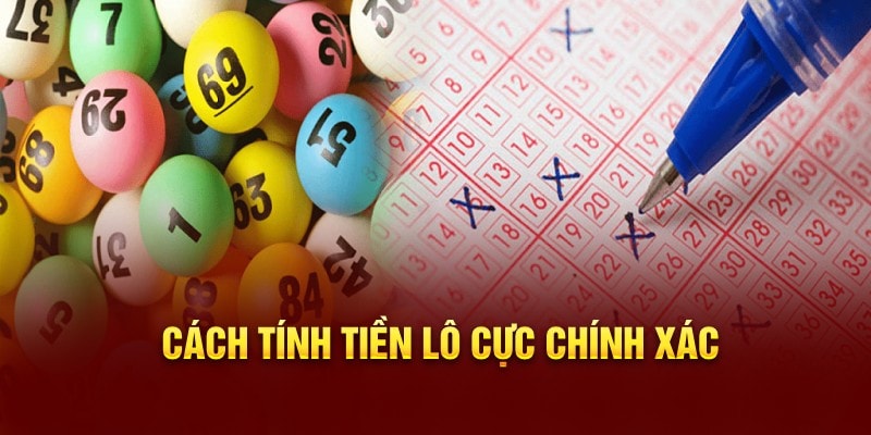 Cách tính tiền lô cực chính xác